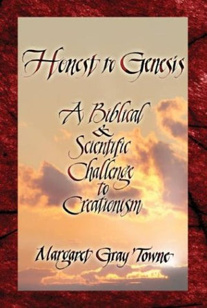 Honest to Genesis: A BIblical and Scientific Challenge to Creationism,Used