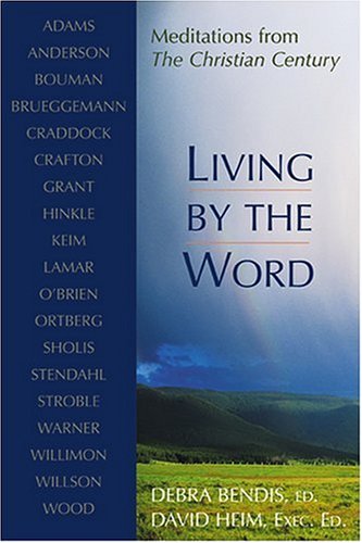 Living by the Word: Meditations from the Christian Century,Used