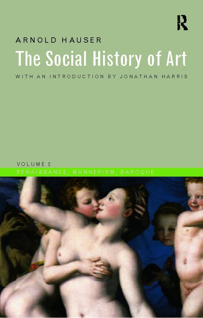 The Social History of Art, Vol. 2: Renaissance, Mannerism, Baroque,Used