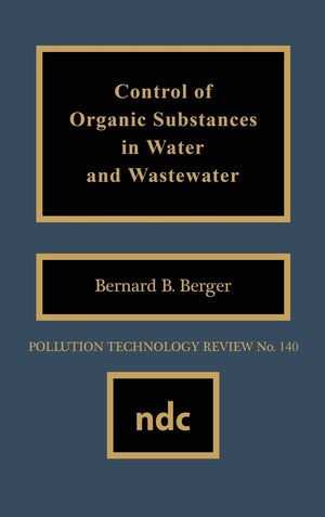 Control Of Organic Substances In Water And Wastewater (Pollution Technology Review,),Used