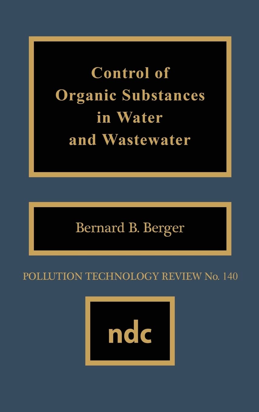 Control Of Organic Substances In Water And Wastewater (Pollution Technology Review,),Used