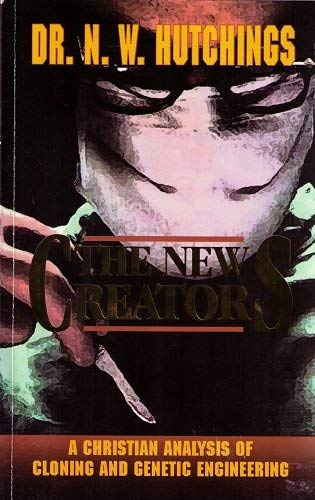 The New Creators: Cloning, Genetic Engineering, and InVitro Fertilization,Used
