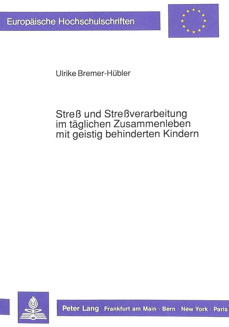 Stre und Streverarbeitung im tglichen Zusammenleben mit geistig behinderten Kindern: Eine empirische Studie zur Situation der Mt,Used