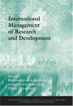 International Management of Research and Development (The International Library of Critical Writings on Business and Management ,New