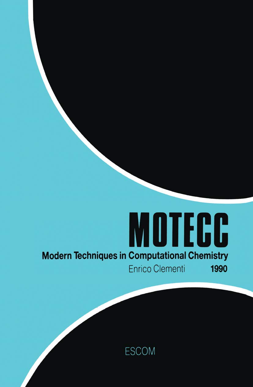 Modern Techniques in Computational Chemistry: MOTECC90,New
