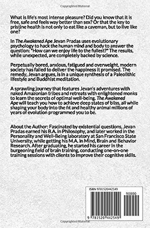 The Awakened Ape: A Biohackers Guide To Evolutionary Fitness, Natural Ecstasy, and StressFree Living,Used