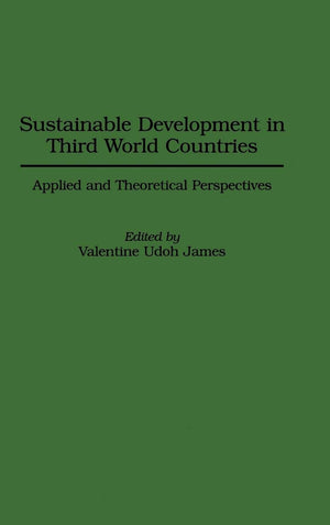 Sustainable Development In Third World Countries: Applied And Theoretical Perspectives