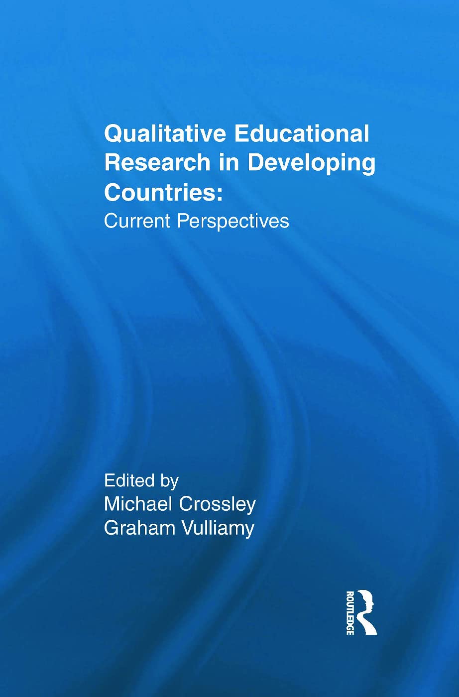Qualitative Educational Research in Developing Countries: Current Perspectives (Reference Books In International Education),New