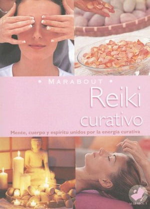 Reiki Curativo/ Reiki Healing: Mente, Cuerpo Y Espiritu Unidos Por La Energia Curativa (Spanish Edition),New