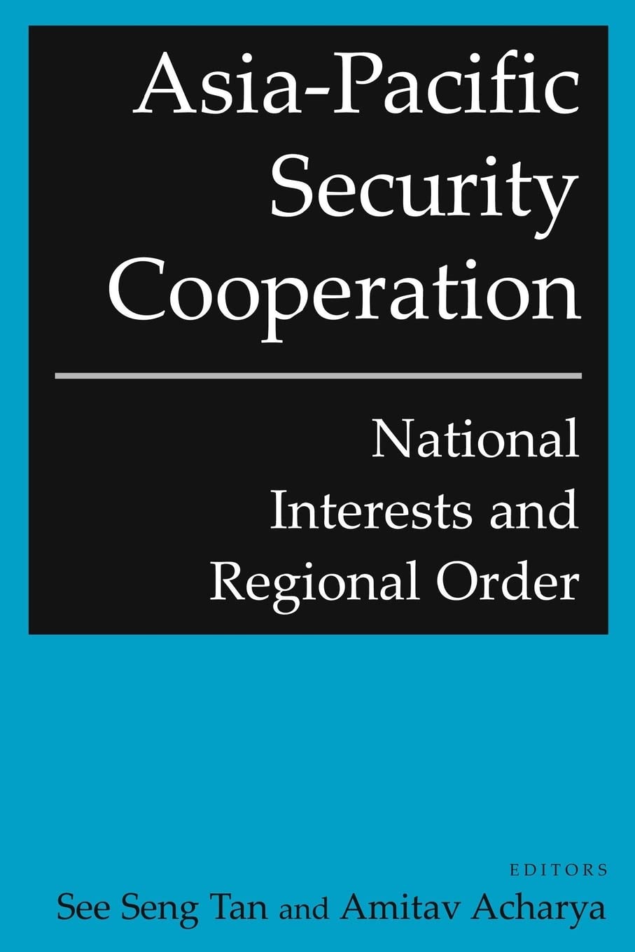 AsiaPacific Security Cooperation: National Interests and Regional Order,Used