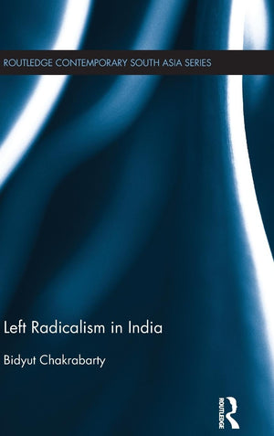 Left Radicalism in India (Routledge Studies in South Asian Politics),Used