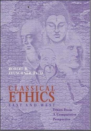 Classical Ethics: East And West,Used