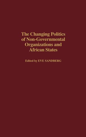 The Changing Politics of NonGovernmental Organizations and African States,Used