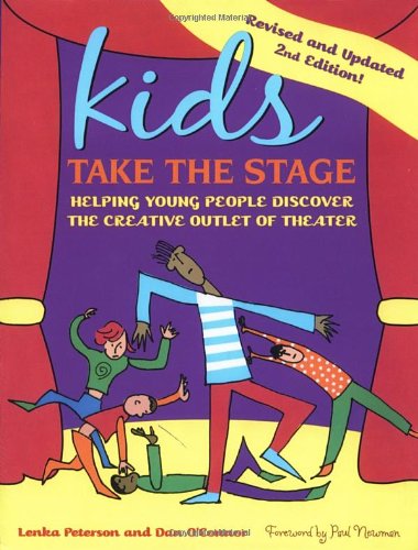 Kids Take The Stage: Helping Young People Discover The Creative Outlet Of Theater,Used