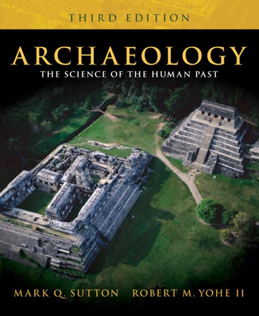 Archaeology: The Science of the Human Past (3rd Edition),Used