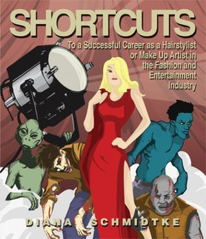 Shortcuts to a Successful Career As a Hairstylist or Make up Artist in the Fashion and Entertainment,Used