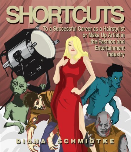Shortcuts to a Successful Career As a Hairstylist or Make up Artist in the Fashion and Entertainment,Used