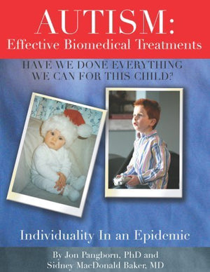 Autism : Have We Done Everything We Can for This Child?: Effective Biomedical Treatments,Used