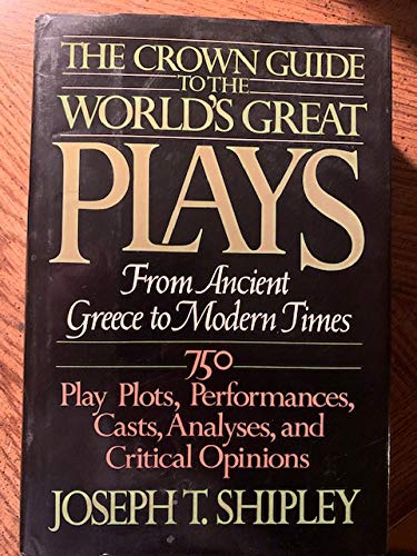 The Crown Guide To The Worlds Great Plays From Ancient Greece To Modern Times,Used