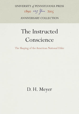 The Instructed Conscience: The Shaping Of The American National Ethic,New