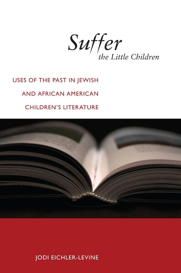 Suffer the Little Children: Uses of the Past in Jewish and African American Children's Literature (North American Religions),Used