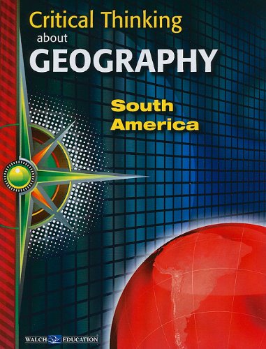 Critical Thinking About Geography: South America,New