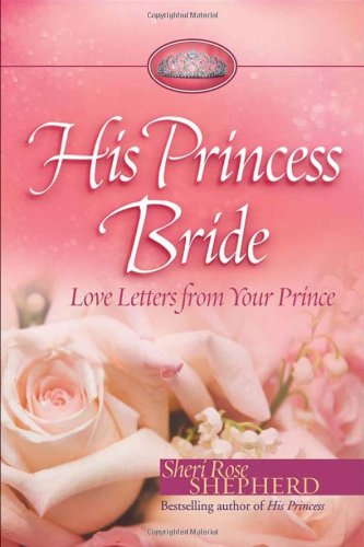His Princess Bride: Love Letters from Your Prince,Used