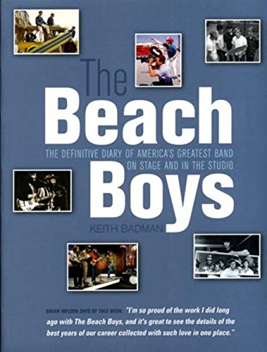 The Beach Boys: The Definitive Diary Of Americas Greatest Band On Stage And In The Studio-used