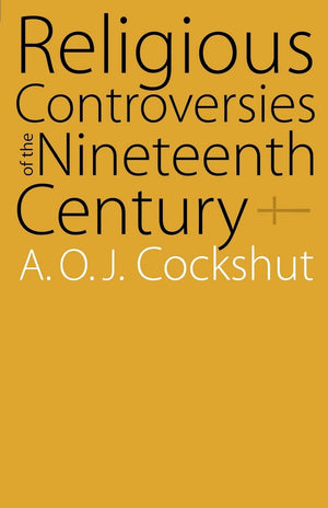 Religious Controversies Of The Nineteenth Century: Selected Documents,New