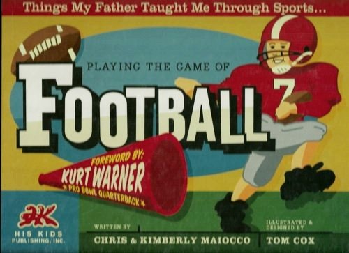 Playing The Game of Football (Things My Father Taught Me Through Sports),Used