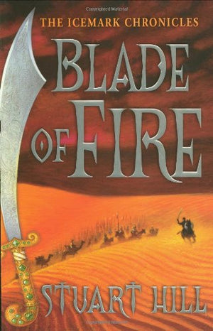 Blade Of Fire: The Icemark Chronicles,Used