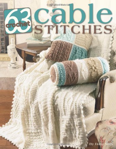 63 Cable Stitches To Crochet (Leisure Arts #3961)
