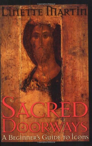 Sacred Doorways: A Beginner'S Guide To Icons