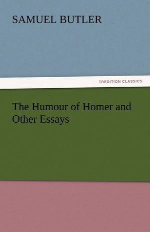 The Humour of Homer and Other Essays,Used