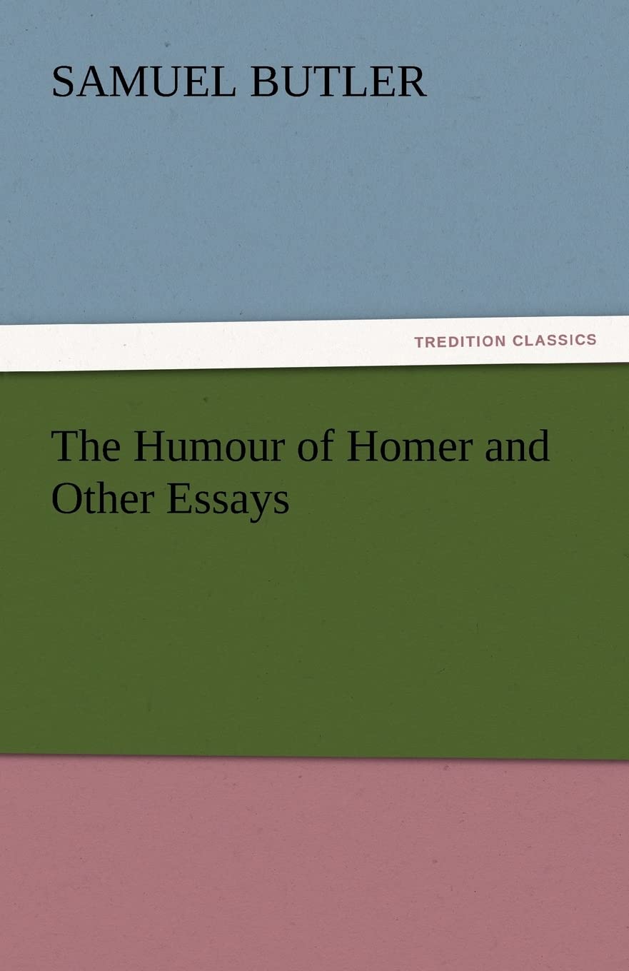 The Humour of Homer and Other Essays,Used