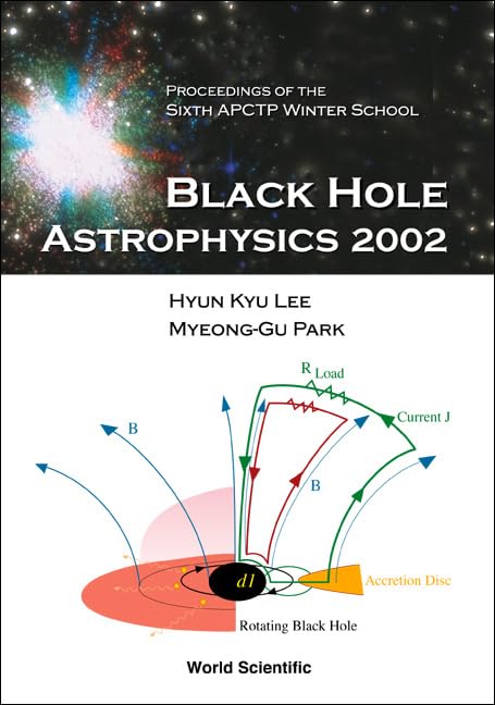 BLACK HOLE ASTROPHYSICS 2002, PROCEEDINGS OF THE SIXTH APCTP WINTER SCHOOL,Used