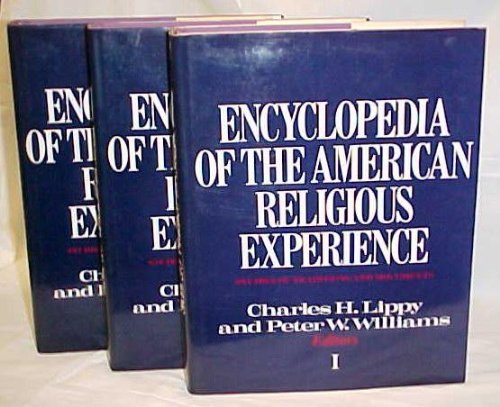 Encyclopedia Of The American Religious Experience: Studies Of Traditions And Movements (3 Volumes)
