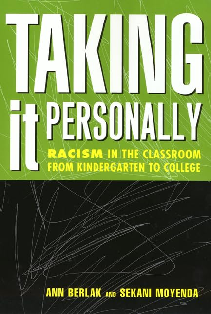 Taking It Personally: Racism In Classroom From Kindergarten To College,Used