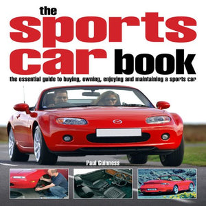 The Sports Car Book: The Essential Guide to Buying, Owning, Enjoying and Maintaining a Sports Car,Used