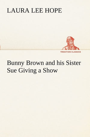 Bunny Brown and his Sister Sue Giving a Show,Used