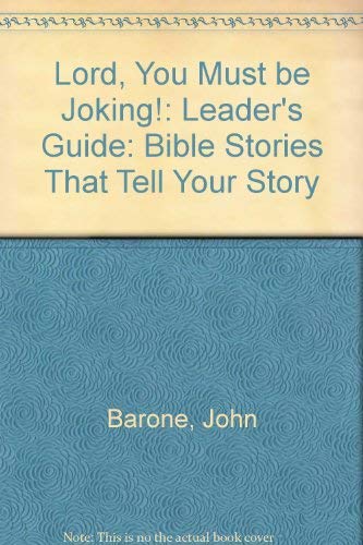 Lord, You Must Be Joking!: Bible Stories That Tell Your Story/Leaders Guide,Used