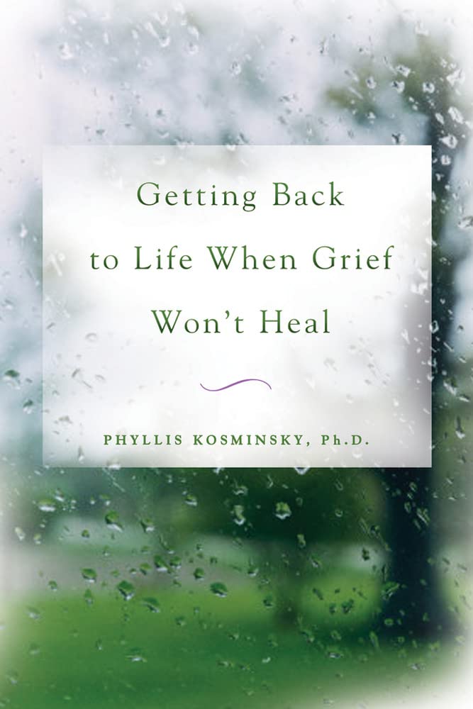 Getting Back to Life When Grief Won't Heal,Used