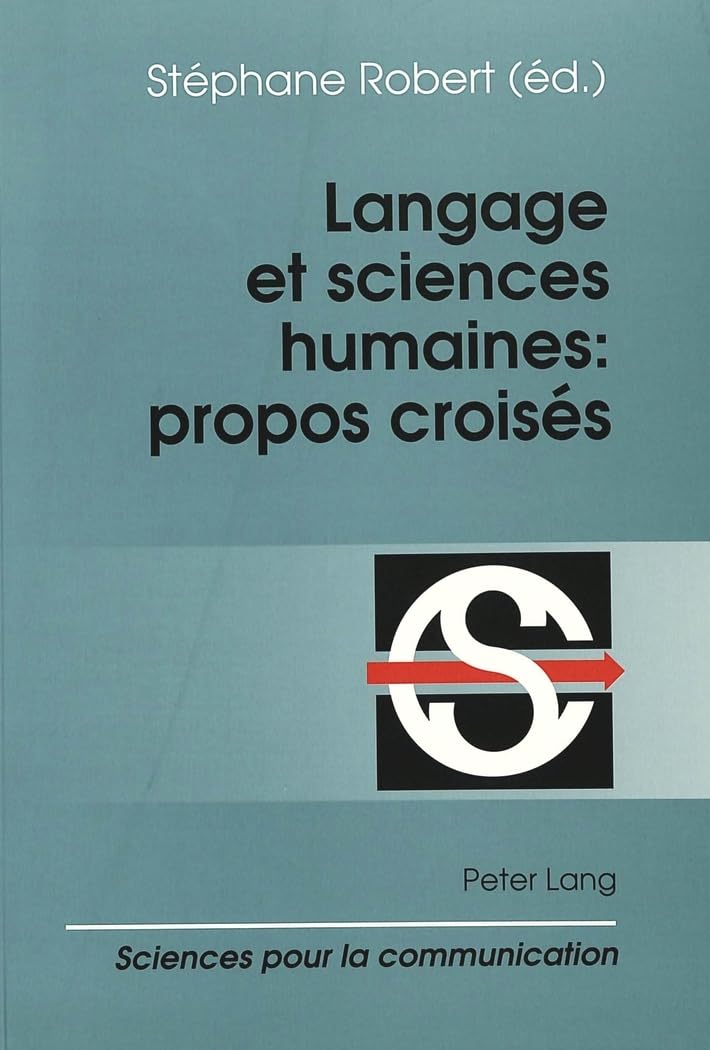 Langage et sciences humaines: propos croiss: Actes du colloque Langues et langages en hommage  Antoine Culioli (Ecole Normale ,Used