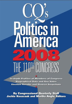 CQ's Politics in America 2008: The 110th Congress,Used