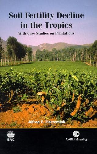 Soil Fertility Decline In The Tropics: With Case Studies On Plantations,Used