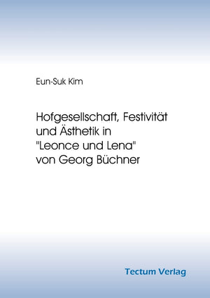 Hofgesellschaft, Festivitt und sthetik in Leonce und Lena von Georg Bchner (German Edition),Used
