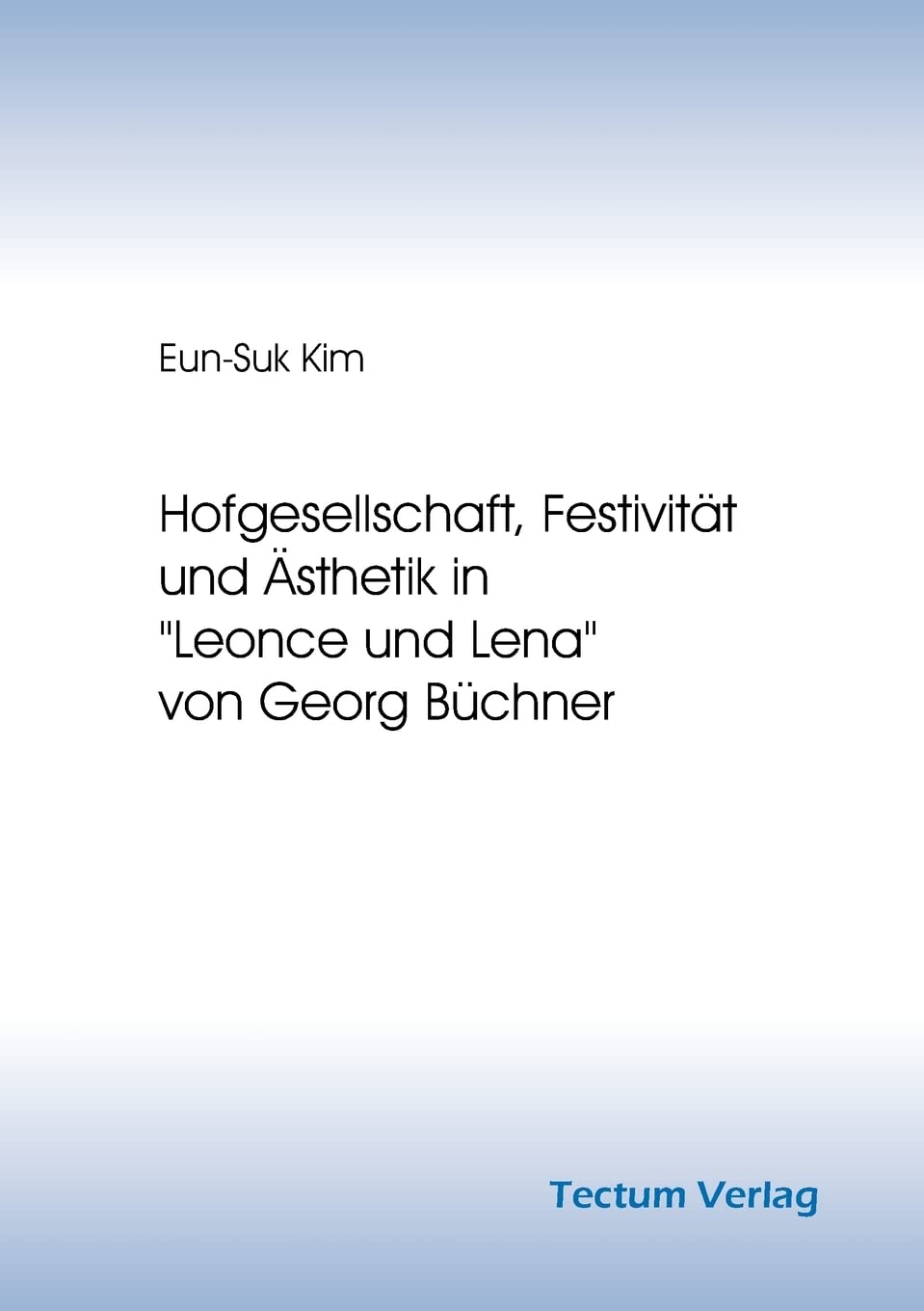 Hofgesellschaft, Festivitt und sthetik in Leonce und Lena von Georg Bchner (German Edition),Used