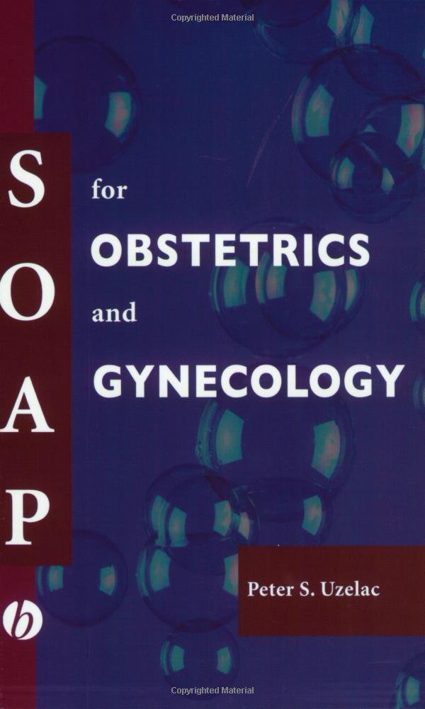 SOAP For Obstetrics And Gynecology (BLACKWELL'S SOAP SERIES),New