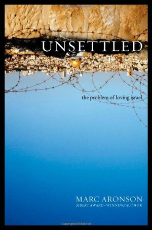Unsettled: The Problem of Loving Israel,Used