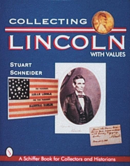 Collecting Lincoln (Schiffer Book for Collectors and Historians),Used